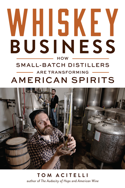 Whiskey Business: How Small-Batch Distillers Are Transforming American Spirits, 1st Edition - FULL INSTANT DOWNLOAD | PDF DOCX EPUB