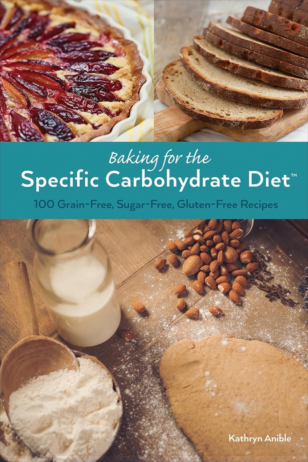 Baking for the Specific Carbohydrate Diet: 100 Grain-Free, Sugar-Free, Gluten-Free Recipes - FULL INSTANT DOWNLOAD | PDF DOCX EPUB