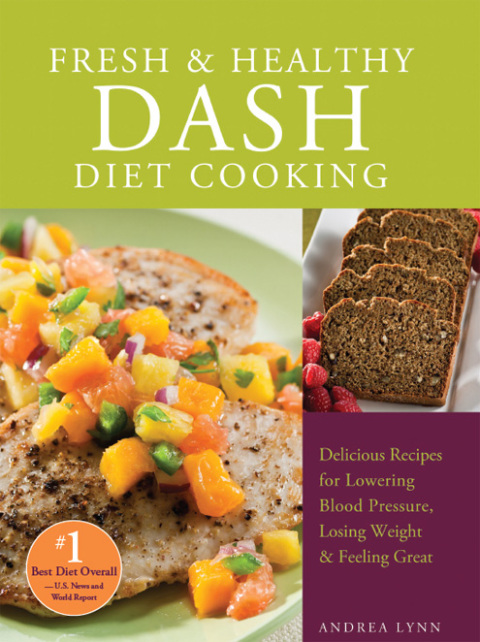 Fresh & Healthy DASH Diet Cooking: 101 Delicious Recipes for Lowering Blood Pressure, Losing Weight and Feeling Great - FULL INSTANT DOWNLOAD | PDF DOCX EPUB