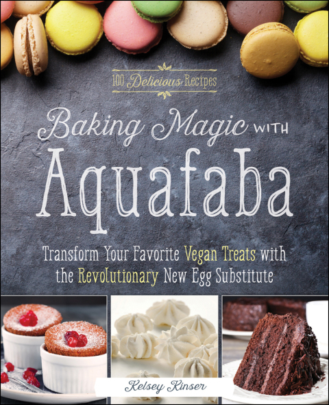 Baking Magic with Aquafaba: Transform Your Favorite Vegan Treats with the Revolutionary New Egg Substitute - FULL INSTANT DOWNLOAD | PDF DOCX EPUB