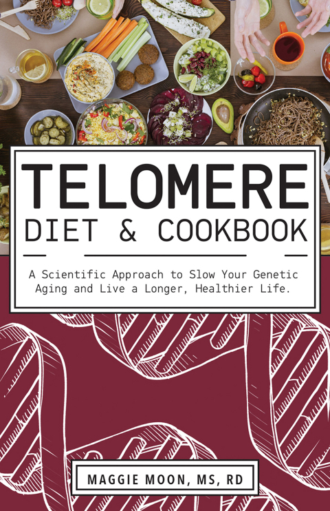 Telomere Diet & Cookbook: A Scientific Approach to Slow Your Genetic Aging and Live a Longer, Healthier Life - FULL INSTANT DOWNLOAD | PDF DOCX EPUB