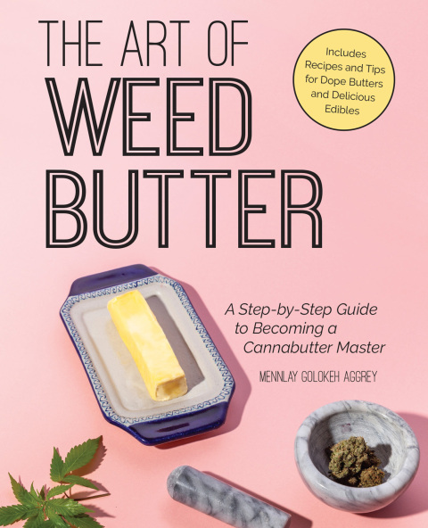 The Art of Weed Butter: A Step-by-Step Guide to Becoming a Cannabutter Master - FULL INSTANT DOWNLOAD | PDF DOCX EPUB
