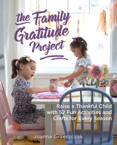 The Family Gratitude Project: Raise a Thankful Child with 52 Fun Activities and Crafts for Every Season - FULL INSTANT DOWNLOAD | PDF DOCX EPUB