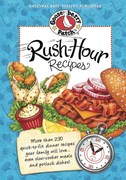 Rush-Hour Recipes: Over 230 Quick to Fix Dinner RecipesYour Family Will Love...Even Slow-Cooker Meals and Potluck Dishes!, 1st Edition - FULL INSTANT DOWNLOAD | PDF DOCX EPUB