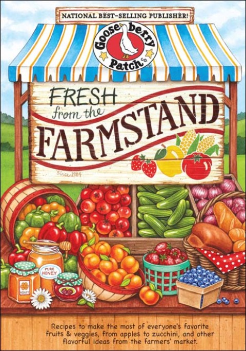 Fresh from the Farmstand: Recipes to Make the Most of Everyone's Favorite Fruits & Veggies From Apples to Zucchini, and Other Fresh Picked Farmers' Market Treats, 1st Edition - FULL INSTANT DOWNLOAD | PDF DOCX EPUB