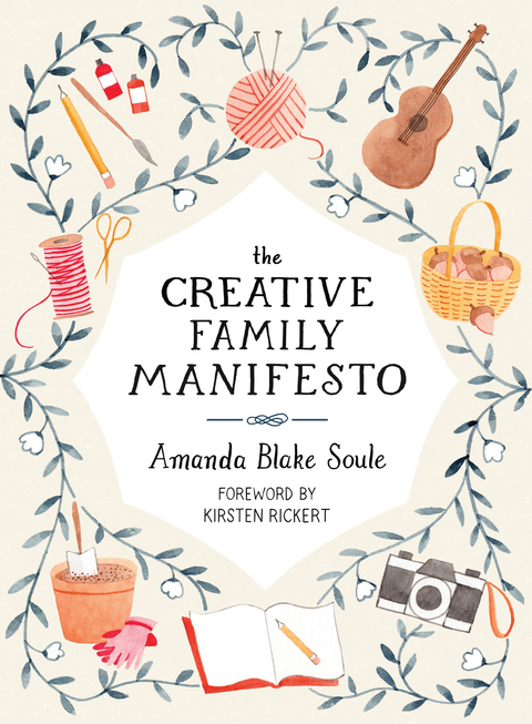 The Creative Family Manifesto: Encouraging Imagination and Nurturing Family Connections - FULL INSTANT DOWNLOAD | PDF DOCX EPUB