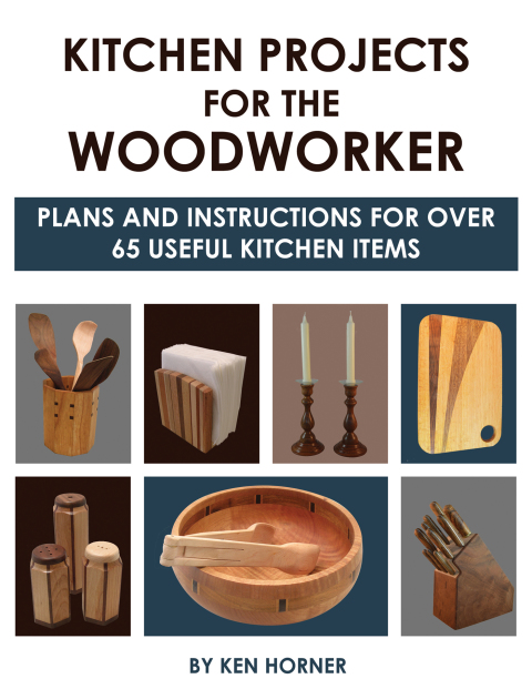 Kitchen Projects for the Woodworker: Plans and Instructions for Over 65 Useful Kitchen Items - FULL INSTANT DOWNLOAD | PDF DOCX EPUB