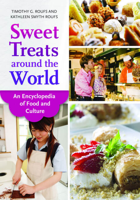 Sweet Treats around the World: An Encyclopedia of Food and Culture, 1st Edition - FULL INSTANT DOWNLOAD | PDF DOCX EPUB