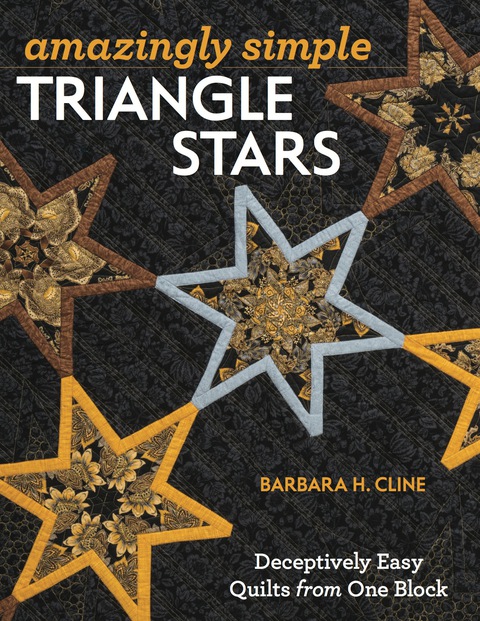Amazingly Simple Triangle Stars: Deceptively Easy Quilts from One Block - FULL INSTANT DOWNLOAD | PDF DOCX EPUB