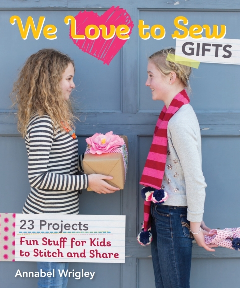 We Love to Sew—Gifts: Fun Stuff for Kids to Stitch and Share - FULL INSTANT DOWNLOAD | PDF DOCX EPUB