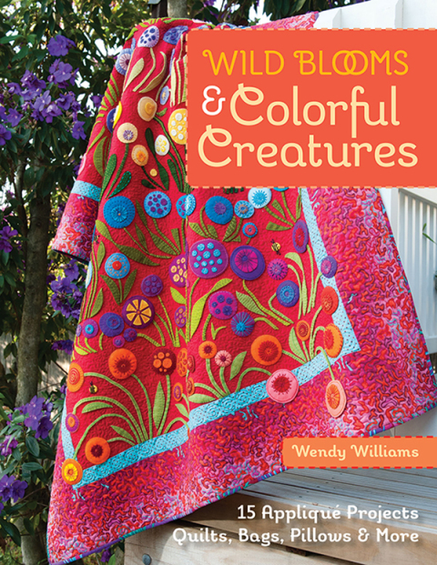Wild Blooms & Colorful Creatures: 15 Appliqué Projects—Quilts, Bags, Pillows & More - FULL INSTANT DOWNLOAD | PDF DOCX EPUB