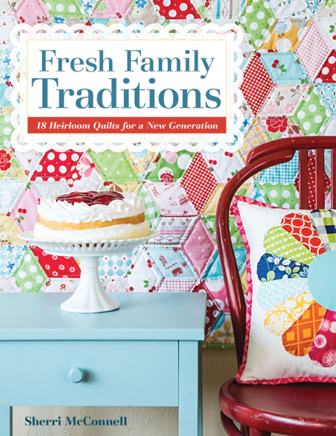 Fresh Family Traditions: 18 Heirloom Quilts for a New Generation - FULL INSTANT DOWNLOAD | PDF DOCX EPUB