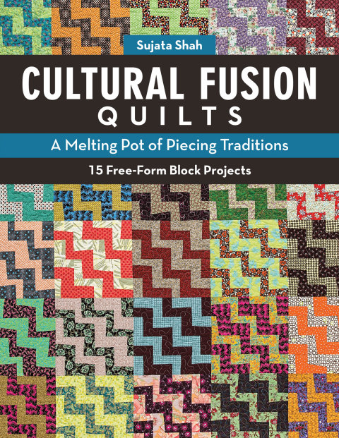 Cultural Fusion Quilts: A Melting Pot of Piecing Traditions, 15 Free-Form Block Projects - FULL INSTANT DOWNLOAD | PDF DOCX EPUB