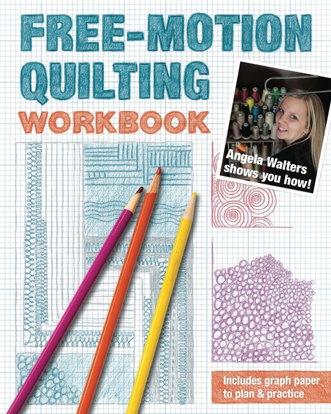 Free-Motion Quilting Workbook: Angela Walters Shows You How! - FULL INSTANT DOWNLOAD | PDF DOCX EPUB