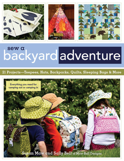Sew a Backyard Adventure: 21 Projects Teepees, Hats, Backpacks, Quilts, Sleeping Bags & More - FULL INSTANT DOWNLOAD | PDF DOCX EPUB