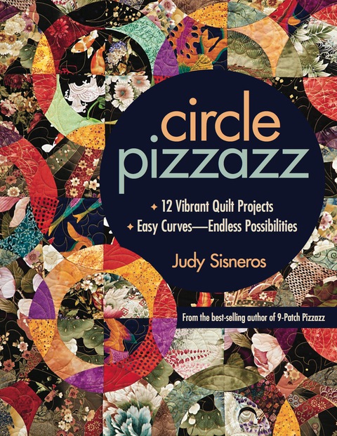 Circle Pizzazz: 12 Vibrant Quilt Projects - Easy Curves—Endless Possibilities - FULL INSTANT DOWNLOAD | PDF DOCX EPUB