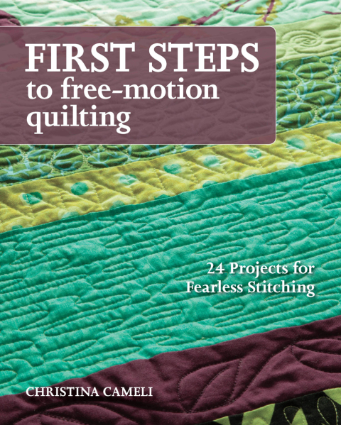 First Steps to Free-Motion Quilting: 24 Projects for Fearless Stitching - FULL INSTANT DOWNLOAD | PDF DOCX EPUB