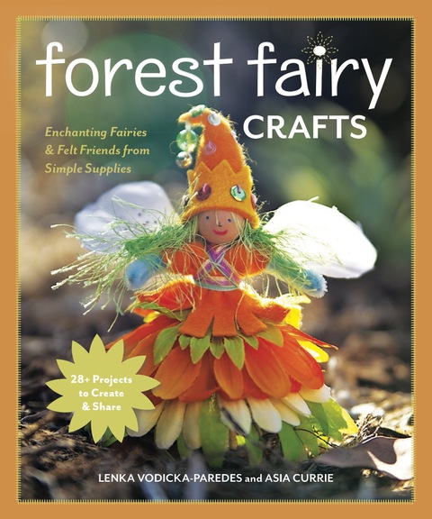 Forest Fairy Crafts: Enchanting Fairies & Felt Friends from Simple Supplies - FULL INSTANT DOWNLOAD | PDF DOCX EPUB