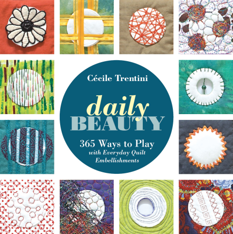 Daily Beauty: 365 Ways to Play with Everyday Quilt Embellishments - FULL INSTANT DOWNLOAD | PDF DOCX EPUB