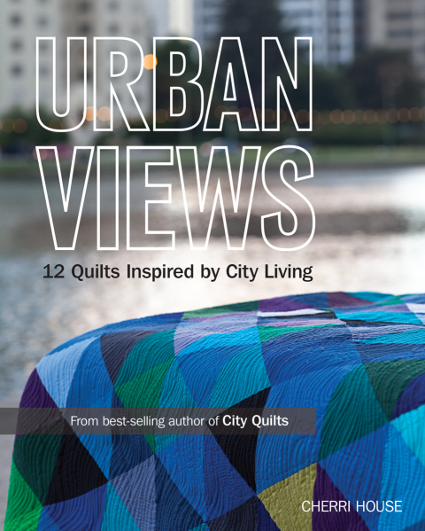 Urban Views: 12 Quilts Inspired by City Living - FULL INSTANT DOWNLOAD | PDF DOCX EPUB