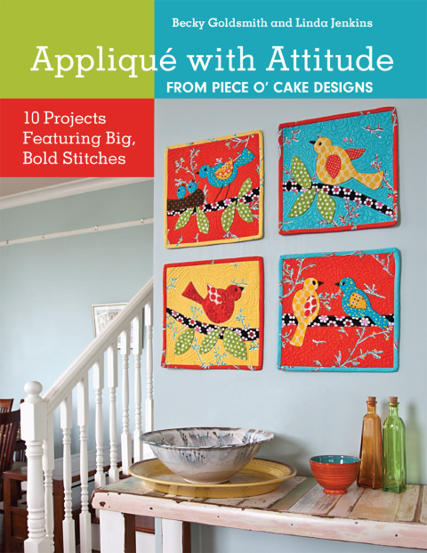 Appliqué with Attitude from Piece O'Cake Designs: 10 Projects Featuring Big, Bold Stitches - FULL INSTANT DOWNLOAD | PDF DOCX EPUB
