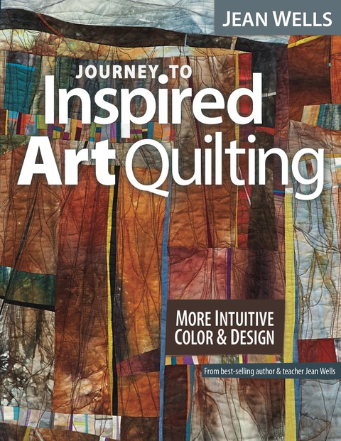 Journey to Inspired Art Quilting: More Intuitive Color & Design - FULL INSTANT DOWNLOAD | PDF DOCX EPUB