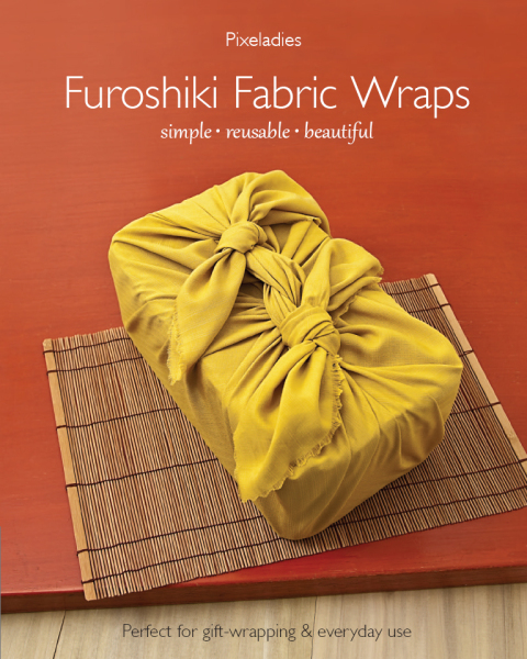 Furoshiki Fabric Wraps: Simple, Reusable, Beautiful - FULL INSTANT DOWNLOAD | PDF DOCX EPUB