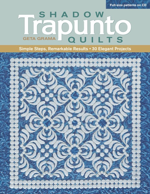Shadow Trapunto Quilts: Simple Steps, Remarkable Results, 30 Elegant Projects - FULL INSTANT DOWNLOAD | PDF DOCX EPUB
