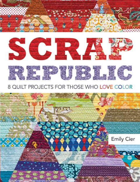 Scrap Republic: 8 Quilt Projects for Those Who Love Color - FULL INSTANT DOWNLOAD | PDF DOCX EPUB
