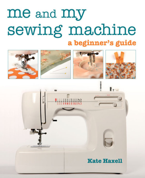 Me and My Sewing Machine: A Beginner's Guide - FULL INSTANT DOWNLOAD | PDF DOCX EPUB