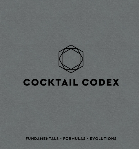 Cocktail Codex: Fundamentals, Formulas, Evolutions [A Cocktail Recipe Book] - FULL INSTANT DOWNLOAD | PDF DOCX EPUB