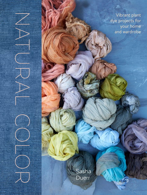 Natural Color: Vibrant Plant Dye Projects for Your Home and Wardrobe - FULL INSTANT DOWNLOAD | PDF DOCX EPUB