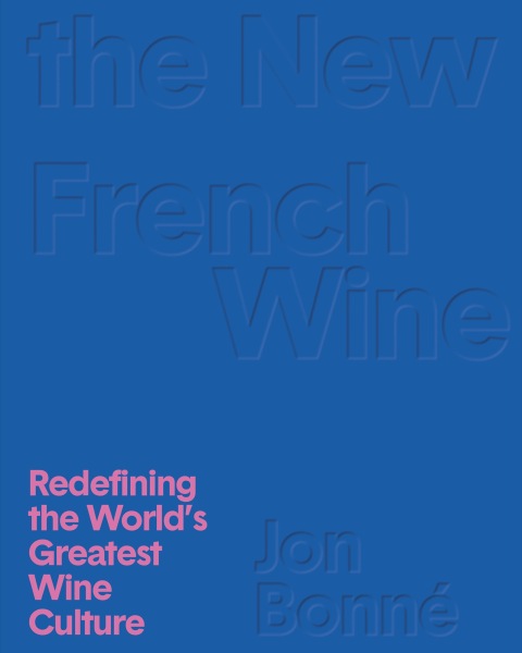 The New French Wine: Redefining the World's Greatest Wine Culture - FULL INSTANT DOWNLOAD | PDF DOCX EPUB