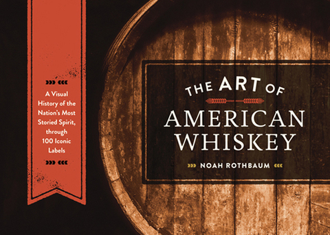 The Art of American Whiskey: A Visual History of the Nation's Most Storied Spirit, Through 100 Iconic Labels - FULL INSTANT DOWNLOAD | PDF DOCX EPUB