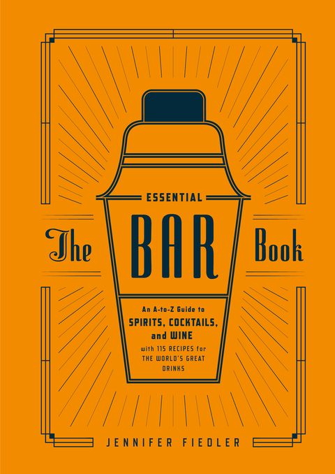The Essential Bar Book: An A-to-Z Guide to Spirits, Cocktails, and Wine, with 115 Recipes for the World's Great Drinks - FULL INSTANT DOWNLOAD | PDF DOCX EPUB