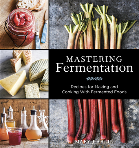 Mastering Fermentation: Recipes for Making and Cooking with Fermented Foods [A Cookbook] - FULL INSTANT DOWNLOAD | PDF DOCX EPUB