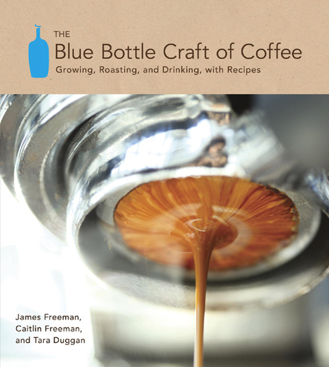 The Blue Bottle Craft of Coffee: Growing, Roasting, and Drinking, with Recipes - FULL INSTANT DOWNLOAD | PDF DOCX EPUB