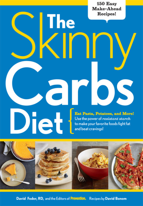 The Skinny Carbs Diet: Eat Pasta, Potatoes, and More! Use the power of resistant starch to make your favorite foods fight fat and beat cravings - FULL INSTANT DOWNLOAD | PDF DOCX EPUB