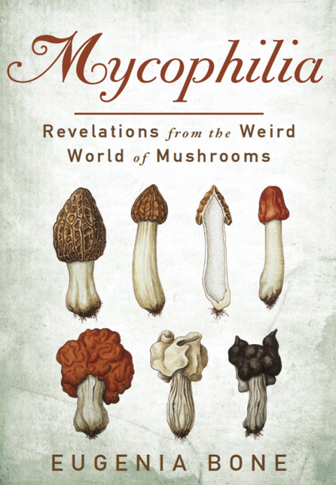 Mycophilia: Revelations from the Weird World of Mushrooms - FULL INSTANT DOWNLOAD | PDF DOCX EPUB