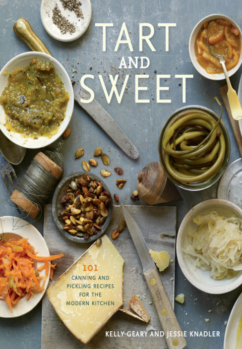 Tart and Sweet: 101 Canning and Pickling Recipes for the Modern Kitchen: A Cookbook - FULL INSTANT DOWNLOAD | PDF DOCX EPUB