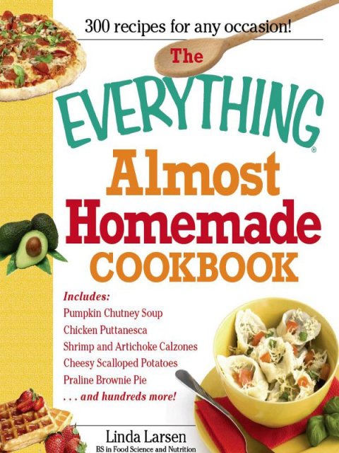 The Everything Almost Homemade Cookbook - FULL INSTANT DOWNLOAD | PDF DOCX EPUB