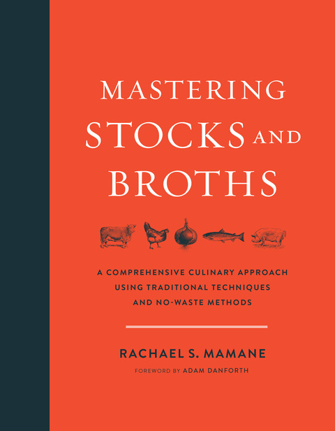 Mastering Stocks and Broths: A Comprehensive Culinary Approach Using Traditional Techniques and No-Waste Methods - FULL INSTANT DOWNLOAD | PDF DOCX EPUB