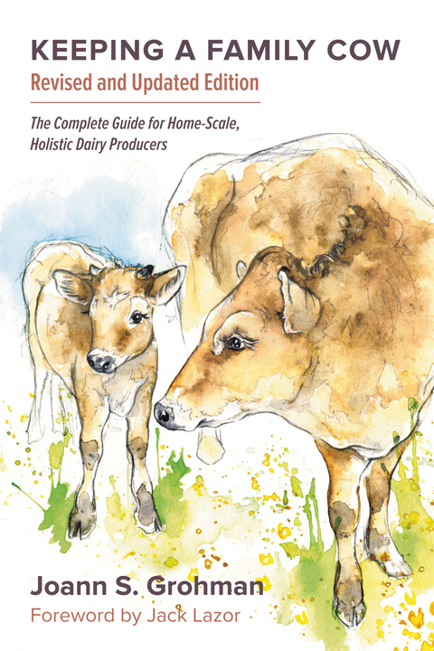 Keeping a Family Cow: The Complete Guide for Home-Scale, Holistic Dairy Producers, 3rd Edition - FULL INSTANT DOWNLOAD | PDF DOCX EPUB