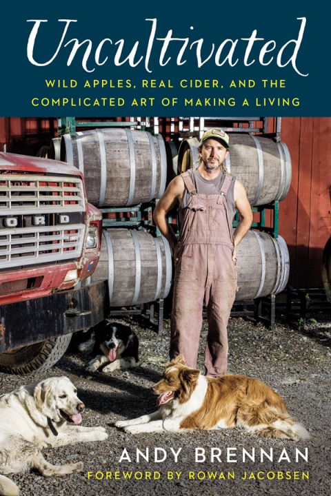 Uncultivated: Wild Apples, Real Cider, and the Complicated Art of Making a Living - FULL INSTANT DOWNLOAD | PDF DOCX EPUB