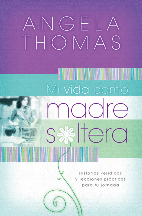 Mi vida como madre soltera: Historias verídicas y lecciones prácticas para su jornada - FULL INSTANT DOWNLOAD | PDF DOCX EPUB
