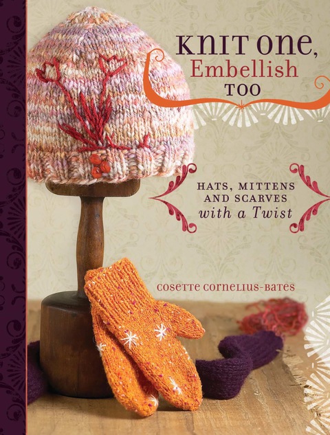 Knit One, Embellish Too: Hats, Mittens And Scarves With A Twist - FULL INSTANT DOWNLOAD | PDF DOCX EPUB