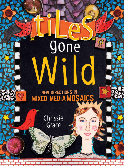 Tiles Gone Wild: New Directions In Mixed Media Mosaics - FULL INSTANT DOWNLOAD | PDF DOCX EPUB