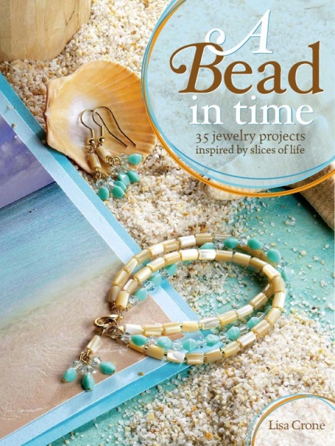 A Bead in Time: 35 Jewelry Projects Inspired by Slices of Life - FULL INSTANT DOWNLOAD | PDF DOCX EPUB