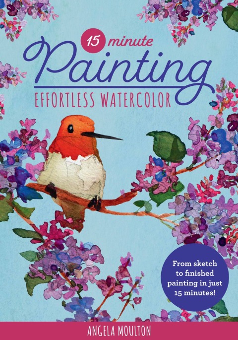 15-Minute Painting: Effortless Watercolor: From sketch to finished painting in just 15 minutes! - FULL INSTANT DOWNLOAD | PDF DOCX EPUB