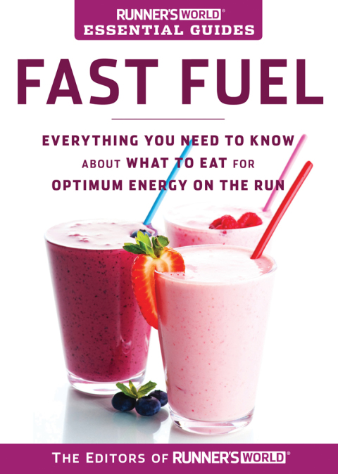 Runner's World Essential Guides: Fast Fuel: Everything You Need to Know about What to Eat for Optimum Energy on the Run - FULL INSTANT DOWNLOAD | PDF DOCX EPUB